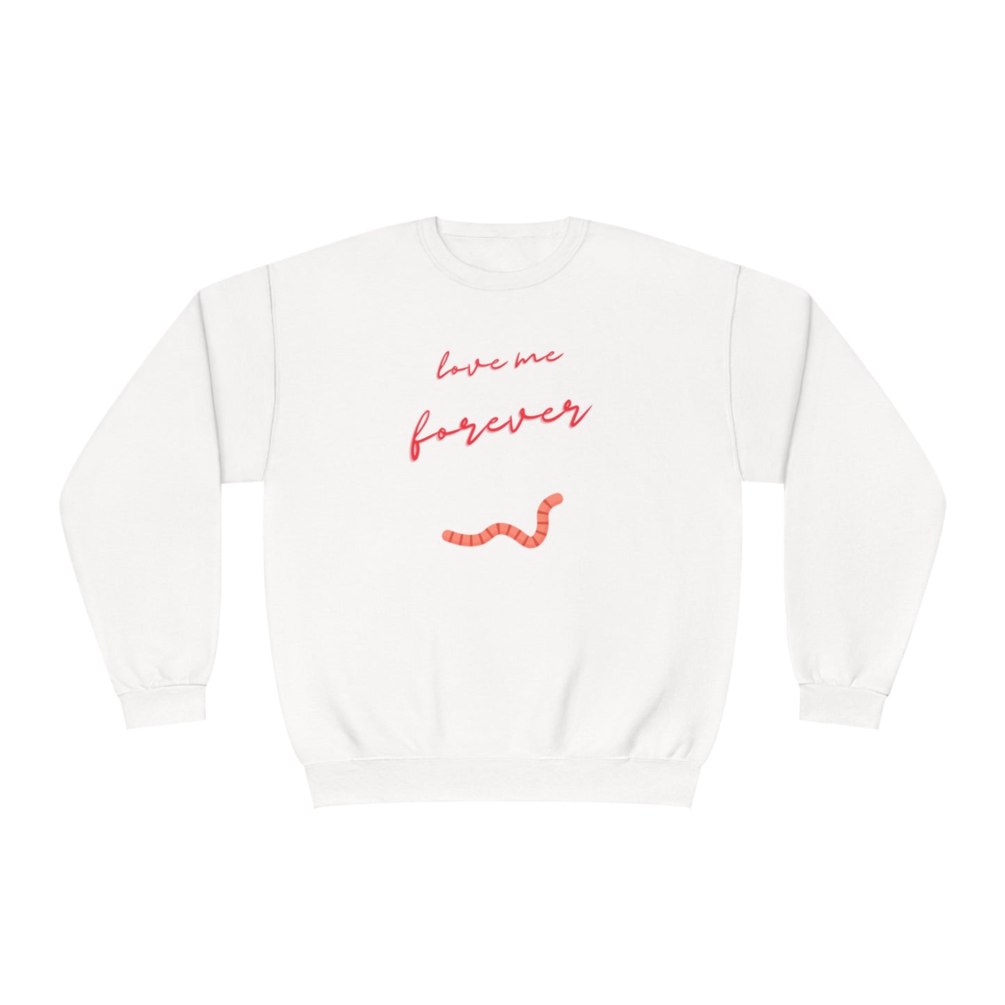 Would you still love me if I was a worm? Quirky worm print crewneck sweatshirt