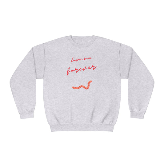 Would you still love me if I was a worm? Quirky worm print crewneck sweatshirt