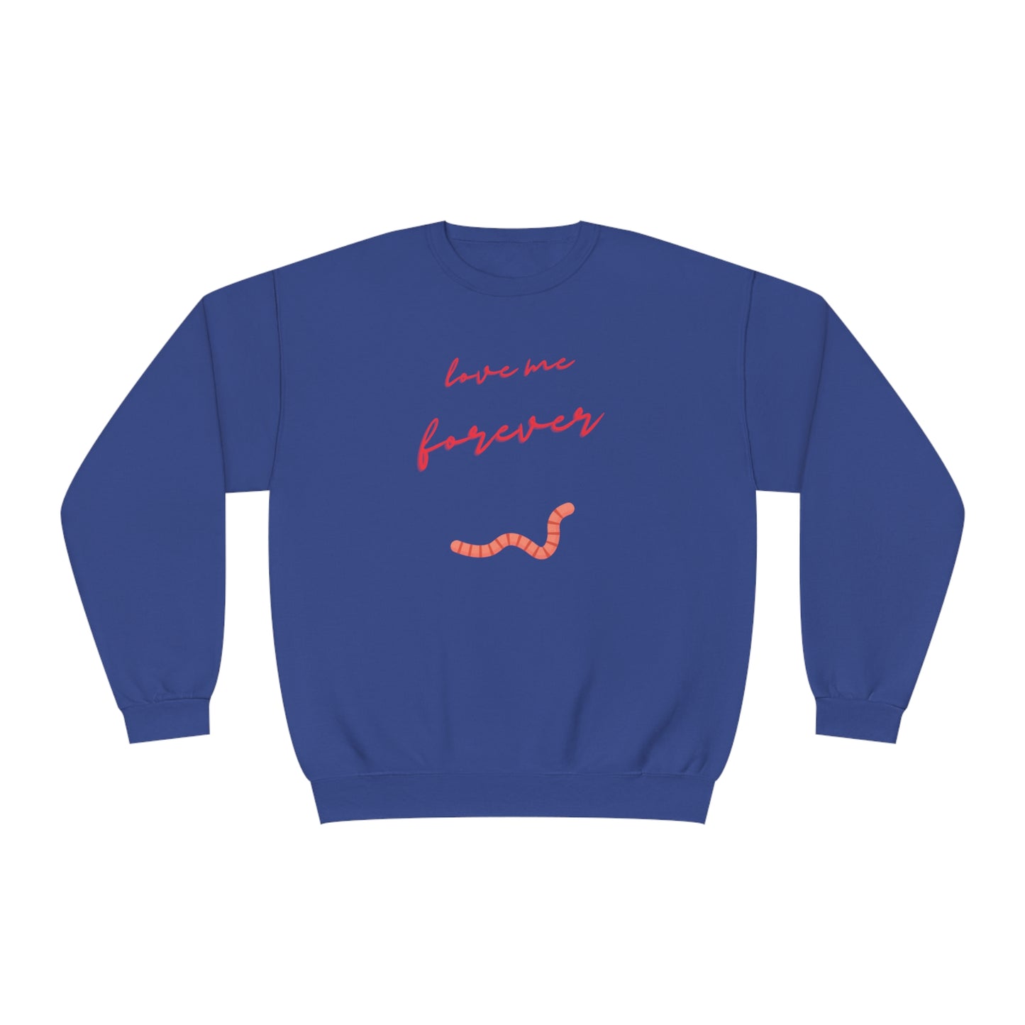 Would you still love me if I was a worm? Quirky worm print crewneck sweatshirt